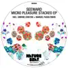 Stream & download Micro Pleasure Stacked EP