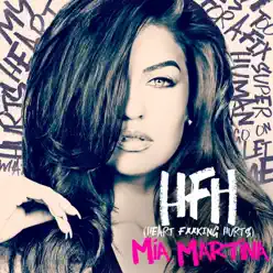 HFH (Heart Fucking Hurts) - EP - Mia Martina HFH (Heart Fucking Hurts) - EP - Mia Martina