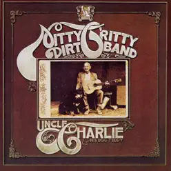 Uncle Charlie and His Dog Teddy - Nitty Gritty Dirt Band