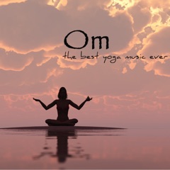 Om – The Best Yoga Music Ever