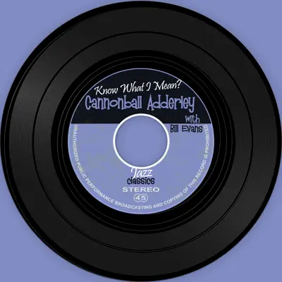 Know What I Mean? (with Bill Evans) - Cannonball Adderley Know What I Mean? (with Bill Evans) - Cannonball Adderley