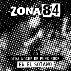 Otra Noche De Punk Rock (En El Sotano) - Zona 84