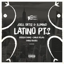 Latino, Pt. 2 (feat. Bodega Bamz, Emilio Rojas & Chris Rivers) - Single - Joell Ortiz