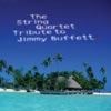 The String Quartet Tribute to Jimmy Buffett