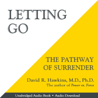 David R. Hawkins, MD. PHD. - Letting Go: The Pathway of Surrender (Unabridged) artwork