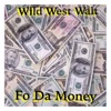 Wild West Walt - Fo da Money