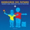 Herdeiros do Futuro - Toquinho E Banda & Orquestra E Coro Do Projeto Guri lyrics