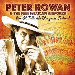 Live At the Telluride Bluegrass Festival June 1988 (Remastered) [Live FM Radio Broadcast Concert In Superb Fidelity] - Peter Rowan