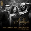 Akhiyan (feat. Neha Kakkar & Bohemia) - Single