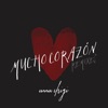 Mucho Corazon (Remixes) - Single