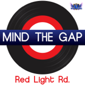 Mind the Gap - Red Light Road