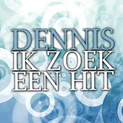 Ik Zoek Een Hit - Single - Dennis Ik Zoek Een Hit - Single - Dennis