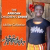 World Children's Choir - Jubilee Song