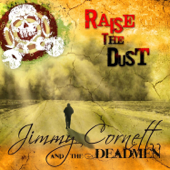 Raise the Dust - Jimmy Cornett And The Deadmen