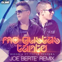 Me Gustas Tanto (feat. Oscar Yestera) [The Remixes] - Single - Diego A.
