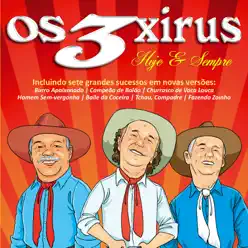 Hoje & Sempre - Os 3 Xirus