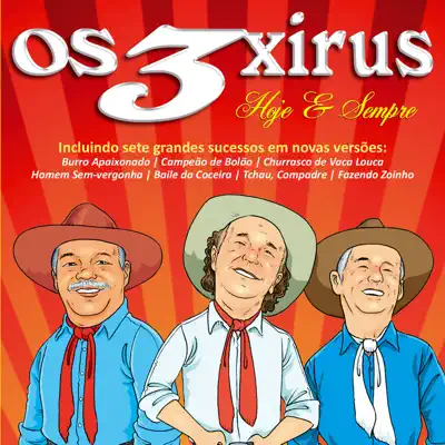Hoje & Sempre - Os 3 Xirus