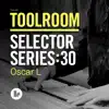 Stream & download Toolroom Selector Series: 30 - Oscar L