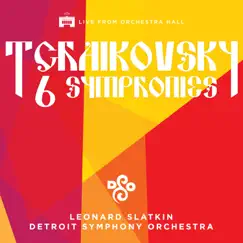 Tchaikovsky: The Six Symphonies (Live) by Detroit Symphony Orchestra & Leonard Slatkin album reviews, ratings, credits