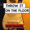 Throw It On the Floor - Single album lyrics, reviews, download