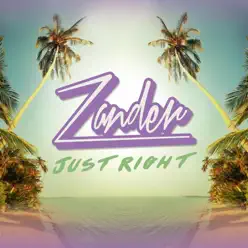 Just Right - Single - Zander Just Right - Single - Zander