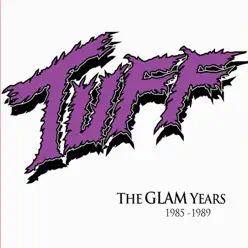 The Glam Years 1985-1989 - Tuff