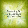 Balancing on a Ray of Light - Single album lyrics, reviews, download