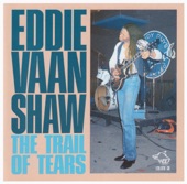 The Trail of Tears - Eddie Vaan Shaw