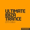 Ultimate Ibiza Trance 2015