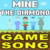 Mine the Diamond (The Game) [The Song] (feat. Toby Turner & Terabrite) - Single album lyrics, reviews, download