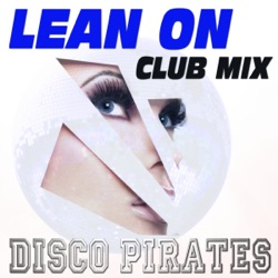 Album Lean On Disco Pirates Remix A Tribute To Major Lazer Dj Snake Club Mix Single By Disco Pirates Free Mp3 Download Mp3 Downloader Listen Music And Popular Songs Online