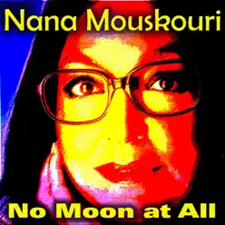 No Moon at All - Nana Mouskouri