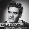 Cuco Sánchez Sentimiento Mexicano album lyrics, reviews, download