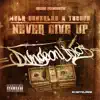Never Give Up (feat. Tycoon) - Single album lyrics, reviews, download