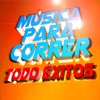 Música para Correr - Todo Éxitos