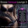 Bossa Sensual Lounge 3
