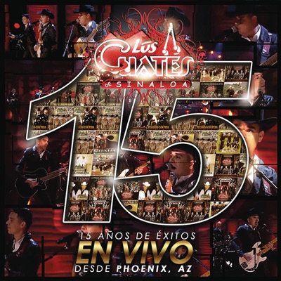 15 Años de Éxitos en Vivo Desde Phoenix AZ - Los Cuates de Sinaloa