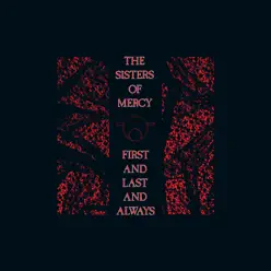 First and Last and Always Collection - The Sisters Of Mercy