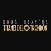 Doug Beavers - Trombón Moderno