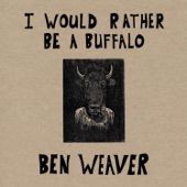 Ben Weaver - Ramblin' Bones
