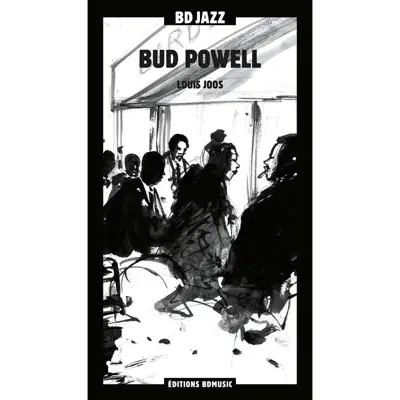 BD Music & Louis Joos Present Bud Powell - Bud Powell