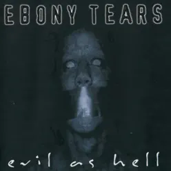 Evil as Hell - Ebony Tears