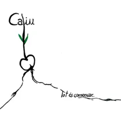 Tot És Començar... - Caliu