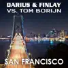 Stream & download San Francisco (Darius & Finlay vs. Tom Borijn) - EP