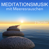 Meditationsmusik mit Meeresrauschen - 2 Stunden Entspannungsmusik ohne Unterbrechung, Beruhigende Musik mit Naturgeräusche - Meditationsmusik