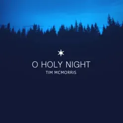 O Holy Night - Single - Tim McMorris O Holy Night - Single - Tim McMorris