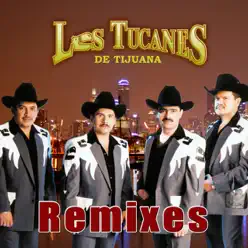 Remixes - Los Tucanes de Tijuana