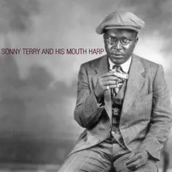 Sonny Terry and His Mouth Harp - Sonny Terry Sonny Terry and His Mouth Harp - Sonny Terry