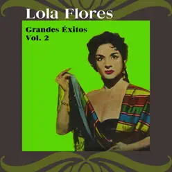 Grandes Éxitos Vol. 2 - Lola Flores Grandes Éxitos Vol. 2 - Lola Flores