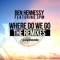 Where Do We Go (Xijaro & Pitch Remix) [feat. 3PM] - Ben Hennessy lyrics